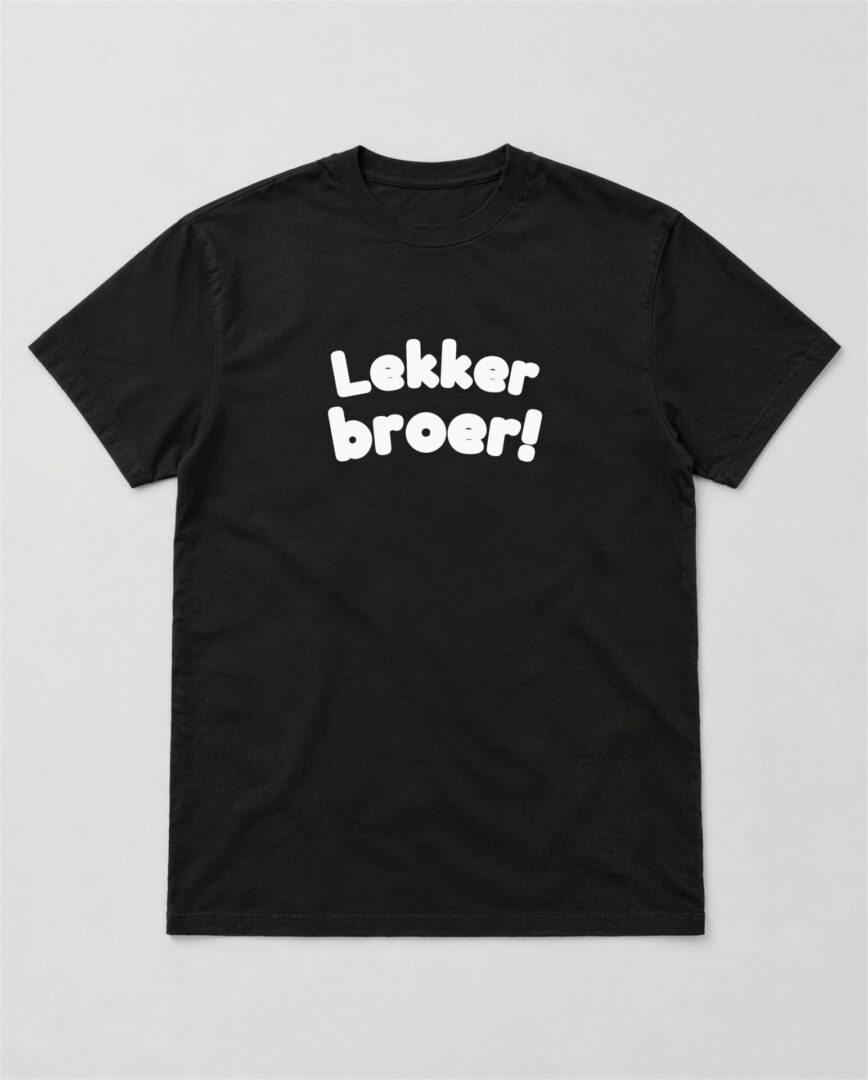 Zwart straattaal T-shirt Lekker broer! met witte tekst